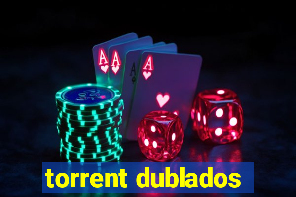 torrent dublados